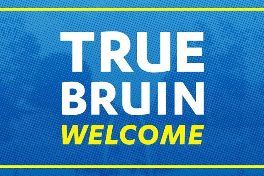 True Bruin Welcome