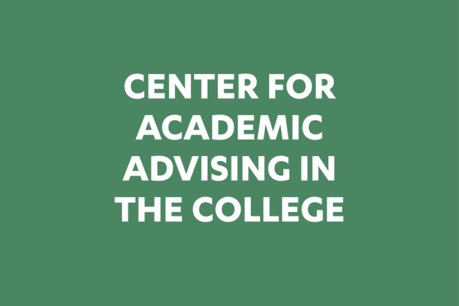 CENTER FOR ACADEMIC ADVISING IN THE COLLEGE